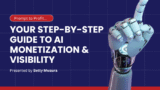 Prompt to Profit: Your Step-by-Step Guide to AI Monetization & Visibilityourse
